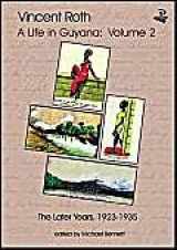 9781900715553-1900715554-Vincent Roth, A Life in Guyana, Volume 2: The Later Years, 1923–1935