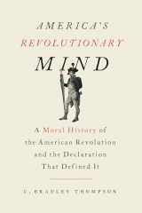 9781641770668-164177066X-America's Revolutionary Mind: A Moral History of the American Revolution and the Declaration That Defined It