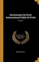 9780270291629-0270291628-Dictionnaire De Droit International Public Et Privé; Volume 1 (French Edition)