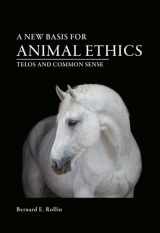 9780826221018-0826221017-A New Basis for Animal Ethics: Telos and Common Sense