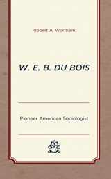 9781793610409-1793610401-W. E. B. Du Bois: Pioneer American Sociologist