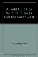 9780877190721-0877190720-A Field Guide to Wildlife in Texas and the Southwest