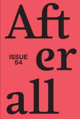 9781846382628-1846382629-Afterall: Fall/Winter 2022, Issue 54 (Volume 54)