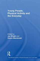 9780415522397-0415522390-Young People, Physical Activity and the Everyday (Routledge Studies in Physical Education and Youth Sport)
