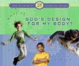 9780802409232-0802409237-What Is God's Design for My Body? (The Miracle of Creation)