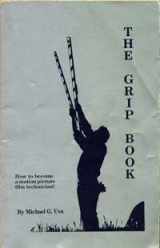9780962081309-0962081302-The Grip Book; Or, the How to Become a Motion Picture Film Technician