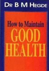 9788174760692-8174760695-HOW TO MAINTAIN GOOD HEALTH
