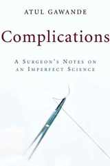 9780805063196-0805063196-Complications: A Surgeon's Notes on an Imperfect Science