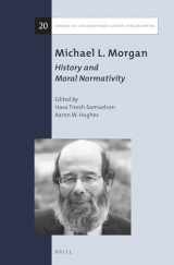 9789004326507-9004326502-Michael L. Morgan: History and Moral Normativity (Library of Contemporary Jewish Philosophers, 20)
