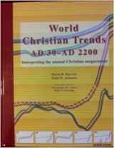 9780878086085-0878086080-World Christian Trends, Ad 30-Ad 2200: Interpreting the Annual Christian Megacensus