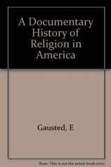9780802806192-0802806198-A Documentary History of Religion in America: To the Civil War : Since 1865