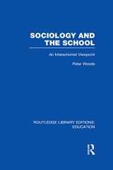 9780415505222-0415505224-Sociology and the School (RLE Edu L): An Interactionist Viewpoint