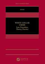 9780735596511-0735596514-White Collar Crime: Law, Procedure, Theory, and Practice (Aspen Casebook)