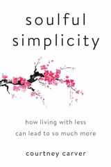9780143130680-0143130684-Soulful Simplicity: How Living with Less Can Lead to So Much More