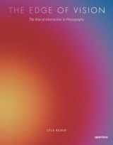 9781597112420-1597112429-Lyle Rexer: The Edge of Vision: The Rise of Abstraction in Photography