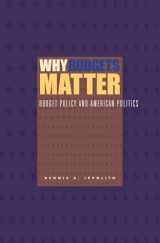 9780271022604-0271022604-Why Budgets Matter: Budget Policy and American Politics
