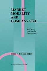 9780792313427-0792313429-Market Morality and Company Size (Issues in Business Ethics, 2)