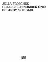 9783775722315-3775722319-The Julia Stoschek Collection: Number One: Destroy, She Said
