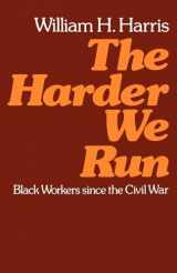 9780195029413-0195029410-The Harder We Run: Black Workers since the Civil War
