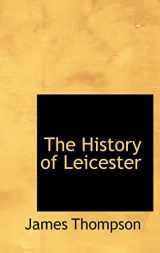 9780559665660-0559665660-The History of Leicester