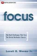 9781426740374-1426740379-Focus: The Real Challenges That Face The United Methodist Church (Adaptive Leadership Series)