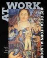 9781890771676-1890771678-At Work: The Art of California Labor