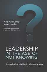 9781911451129-191145112X-Leadership in the Age of Not Knowing: Strategies for Leading in a Learning Way