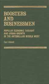 9780313225628-0313225621-Boosters and Businessmen: Popular Economic Thought and Urban Growth in the Antebellum Middle West (Contributions in American Studies)