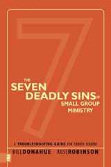 9780310267119-0310267110-The Seven Deadly Sins of Small Group Ministry: A Troubleshooting Guide for Church Leaders