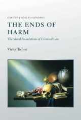 9780199681914-0199681910-The Ends of Harm: The Moral Foundations of Criminal Law (Oxford Legal Philosophy Series)