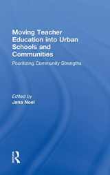 9780415528078-0415528070-Moving Teacher Education into Urban Schools and Communities: Prioritizing Community Strengths