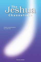 9781601456823-1601456824-The Jeshua Channelings: Christ consciousness in a new era
