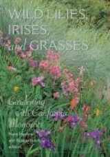 9780520238497-0520238494-Wild Lilies, Irises, and Grasses: Gardening with California Monocots