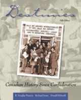 9780176224356-0176224351-Destinies: Canadian History Since Confederation Fifth Edition