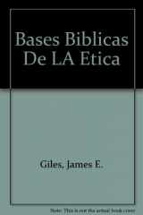 9780311460281-0311460283-Bases Biblicas De LA Etica