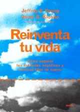 9788449309540-8449309549-Reinventa tu vida: Cómo superar las actitudes negativas y sentirse bien de nuevo (Spanish Edition)
