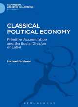 9781472514417-1472514416-Classical Political Economy: Primitive Accumulation and the Social Division of Labor (Bloomsbury Academic Collections: Economics)
