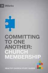 9781433525483-1433525488-Committing to One Another: Church Membership (9Marks Healthy Church Study Guides)
