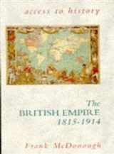 9780340593769-0340593768-The British Empire 1815-1914 (Access to History)