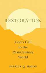 9781953677044-1953677045-Restoration: God's Call to the 21st-Century World
