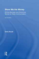 9780415876544-0415876540-Show Me the Money: Writing Business and Economics Stories for Mass Communication (Routledge Communication Series)