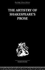 9780415489102-0415489105-The Artistry of Shakespeare's Prose (Routledge Library Editions--Shakespeare)