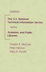 9780893913779-0893913774-Linking the U.S. National Technical Information Service with Academic and Public Libraries: