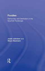 9780415965385-0415965381-Foodies: Democracy and Distinction in the Gourmet Foodscape (Cultural Spaces)