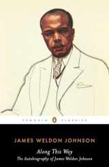 9780143105176-0143105175-Along This Way: The Autobiography of James Weldon Johnson (Penguin Classics)