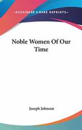 9780548348185-0548348189-Noble Women of Our Time