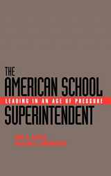 9780787907990-0787907995-The American School Superintendent: Leading in an Age of Pressure