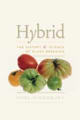 9780226437132-0226437132-Hybrid: The History and Science of Plant Breeding