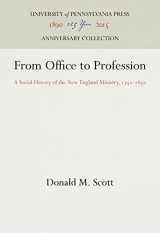 9780812277371-0812277376-From Office to Profession: A Social History of the New England Ministry, 1750-1850 (Anniversary Collection)
