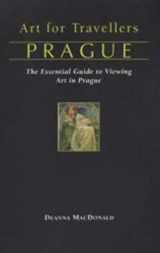 9781566566223-1566566223-Art for Travellers Prague: The Essential Guide to Viewing Art in Prague